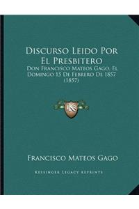 Discurso Leido Por El Presbitero