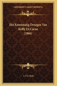 Het Kunstmatig Droogen Van Koffij En Cacao (1866)