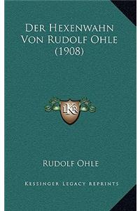 Der Hexenwahn Von Rudolf Ohle (1908)