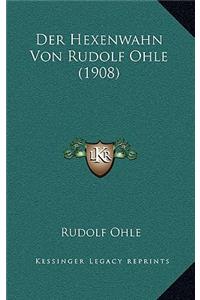 Der Hexenwahn Von Rudolf Ohle (1908)