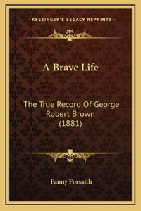 A Brave Life