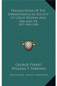 Transactions Of The Dermatological Society Of Great Britain And Ireland V4