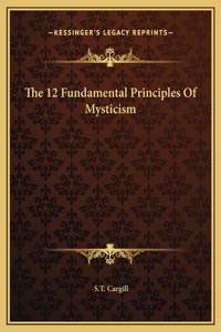 The 12 Fundamental Principles Of Mysticism