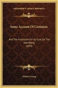 Some Account Of Cretinism