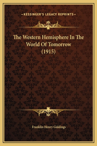 The Western Hemisphere In The World Of Tomorrow (1915)