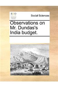 Observations on Mr. Dundas's India Budget.