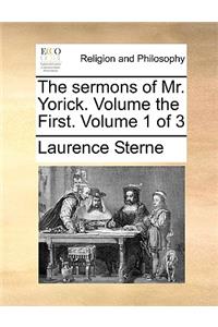 The sermons of Mr. Yorick. Volume the First. Volume 1 of 3