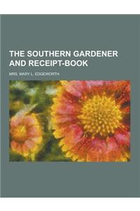 The Southern Gardener and Receipt-Book