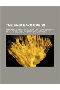 The Eagle Volume 28; A Magazine Support by Members of St. John's College