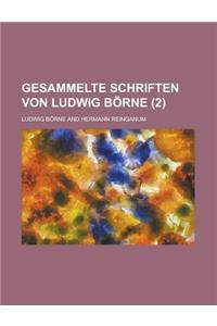 Gesammelte Schriften Von Ludwig Borne Volume 2