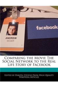 Comparing the Movie the Social Network to the Real Life Story of Facebook