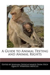 A Guide to Animal Testing and Animal Rights