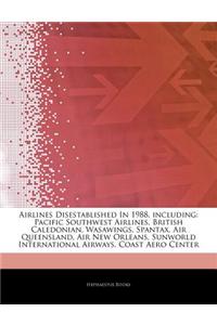 Articles on Airlines Disestablished in 1988, Including: Pacific Southwest Airlines, British Caledonian, Wasawings, Spantax, Air Queensland, Air New Or