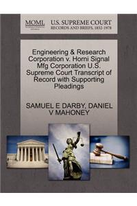 Engineering & Research Corporation V. Horni Signal Mfg Corporation U.S. Supreme Court Transcript of Record with Supporting Pleadings
