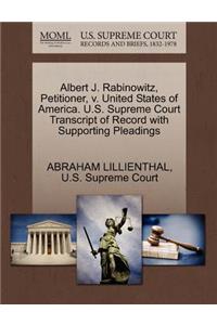 Albert J. Rabinowitz, Petitioner, V. United States of America. U.S. Supreme Court Transcript of Record with Supporting Pleadings