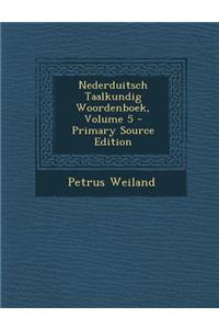 Nederduitsch Taalkundig Woordenboek, Volume 5