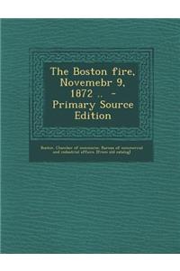 The Boston Fire, Novemebr 9, 1872 ..