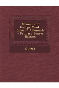 Memoirs of George Monk: Duke of Albemarle