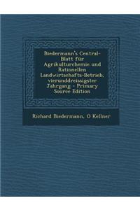 Biedermann's Central-Blatt Fur Agrikulturchemie Und Rationellen Landwirtschafts-Betrieb, Vierunddreissigster Jahrgang