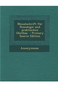 Monatschrift Fur Pomologie Und Praktischen Obstbau.