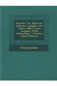 Reineke Vos. Nach Der Lubecker Ausgabe Vom Jahre 1498. Zweite Ausgabe. Erste Abtheilung. - Primary Source Edition