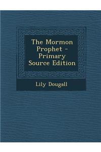The Mormon Prophet