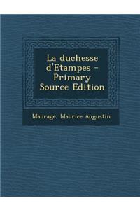 La Duchesse D'Etampes - Primary Source Edition