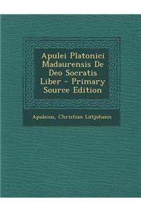 Apulei Platonici Madaurensis de Deo Socratis Liber