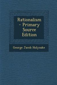 Rationalism - Primary Source Edition