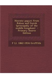 Hieratic Papyri from Kahun and Gurob (Principally of the Middle Kingdom)