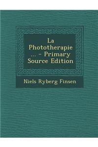 La Phototherapie ... - Primary Source Edition