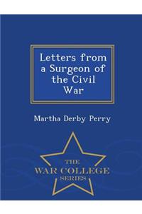 Letters from a Surgeon of the Civil War - War College Series