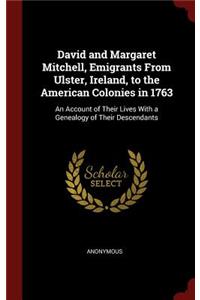 David and Margaret Mitchell, Emigrants From Ulster, Ireland, to the American Colonies in 1763