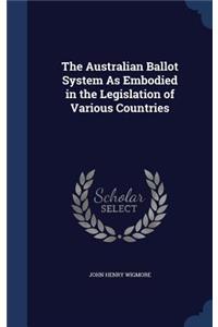 The Australian Ballot System As Embodied in the Legislation of Various Countries
