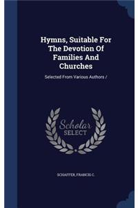 Hymns, Suitable For The Devotion Of Families And Churches