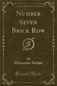 Number Seven Brick Row (Classic Reprint)