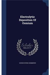 Electrolytic Deposition Of Osmium