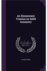 An Elementary Treatise on Solid Geometry