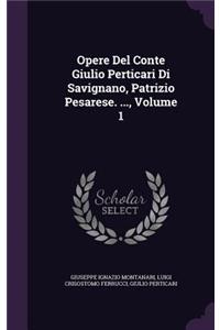 Opere Del Conte Giulio Perticari Di Savignano, Patrizio Pesarese. ..., Volume 1