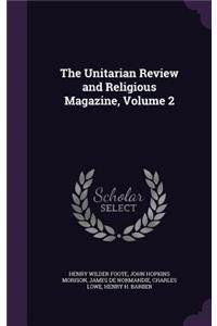 The Unitarian Review and Religious Magazine, Volume 2