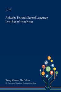 Attitudes Towards Second Language Learning in Hong Kong