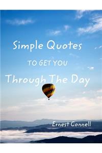 Simple Quotes To Get You Through The Day