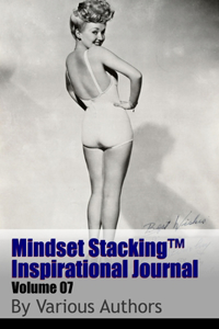 Mindset StackingTM Inspirational Journal Volume07