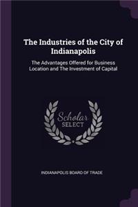 The Industries of the City of Indianapolis