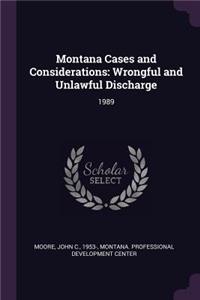 Montana Cases and Considerations: Wrongful and Unlawful Discharge: 1989