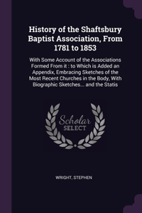 History of the Shaftsbury Baptist Association, From 1781 to 1853
