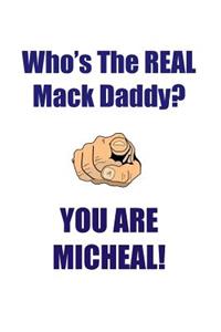 Micheal Is the Real Mack Daddy Affirmations Workbook Positive Affirmations Workbook Includes: Mentoring Questions, Guidance, Supporting You