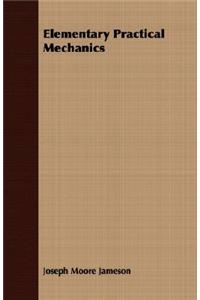 Elementary Practical Mechanics