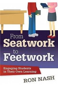From Seatwork to Feetwork