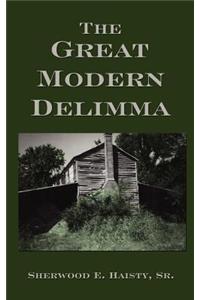 The Great Modern Delimma